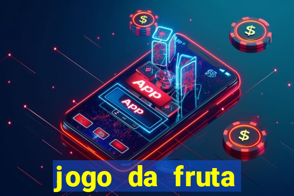 jogo da fruta aposta 1 real