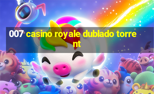 007 casino royale dublado torrent