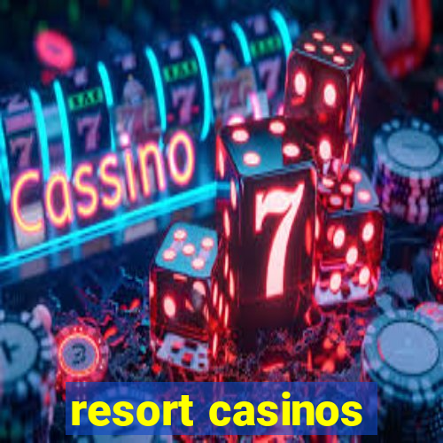 resort casinos