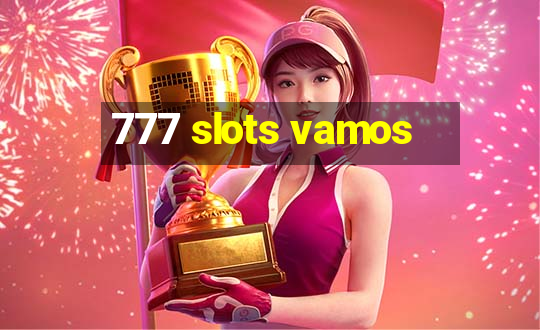 777 slots vamos