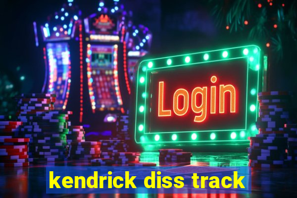 kendrick diss track