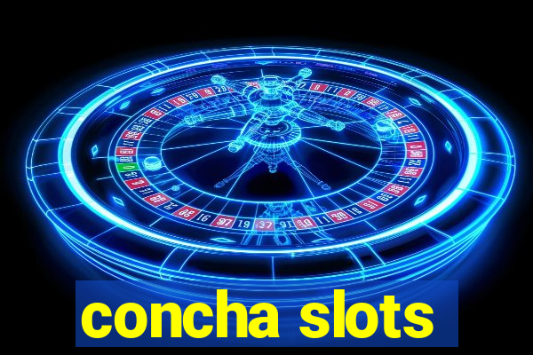 concha slots