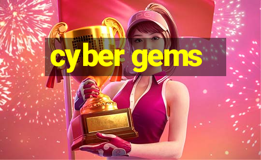 cyber gems