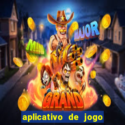 aplicativo de jogo ganhar dinheiro