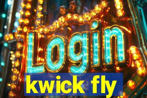 kwick fly