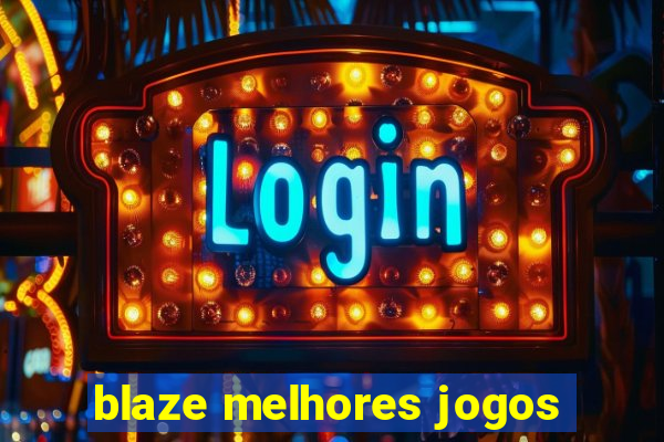 blaze melhores jogos