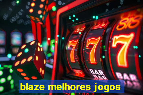 blaze melhores jogos