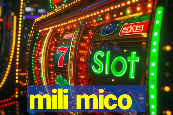 mili mico