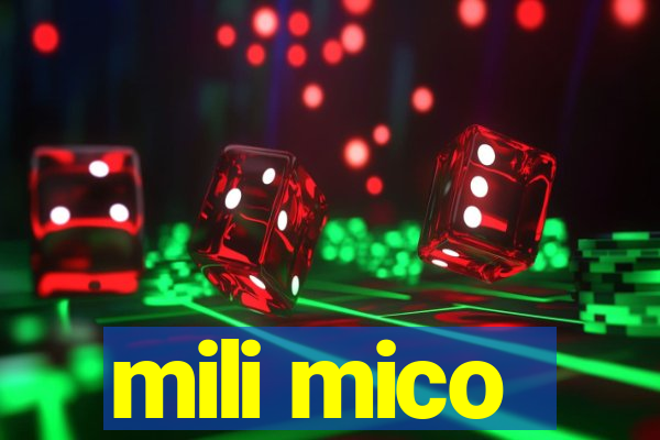 mili mico