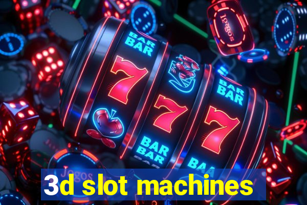 3d slot machines