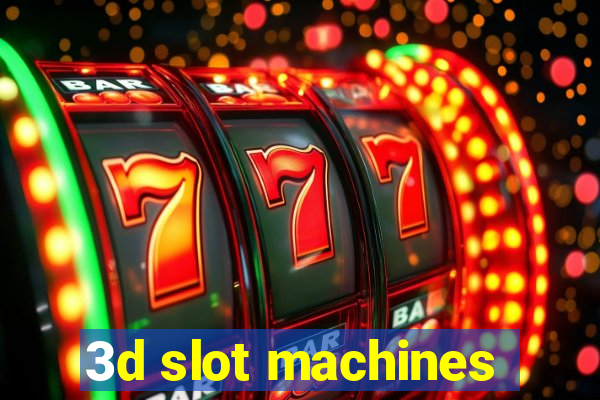 3d slot machines