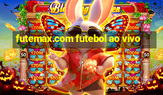 futemax.com futebol ao vivo