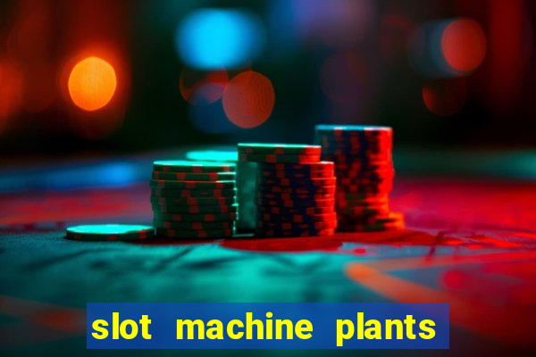 slot machine plants vs zombies