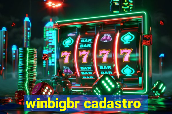 winbigbr cadastro