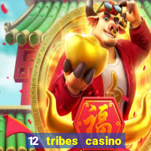 12 tribes casino promo code