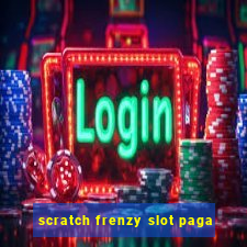 scratch frenzy slot paga