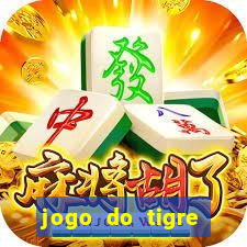 jogo do tigre ganhar dinheiro