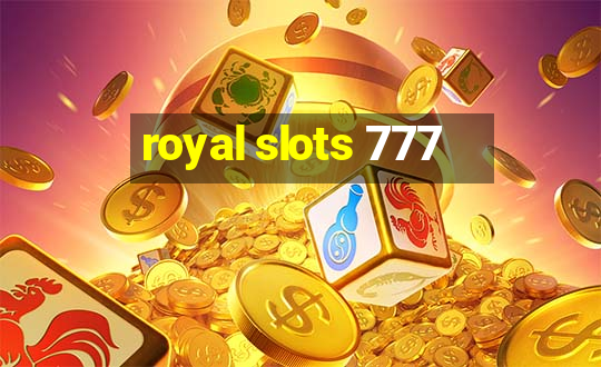 royal slots 777