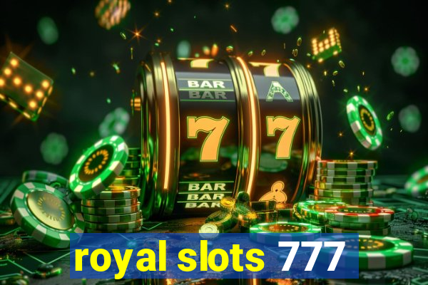 royal slots 777