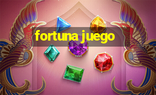 fortuna juego