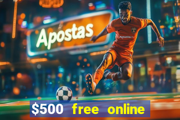 $500 free online casino bonus