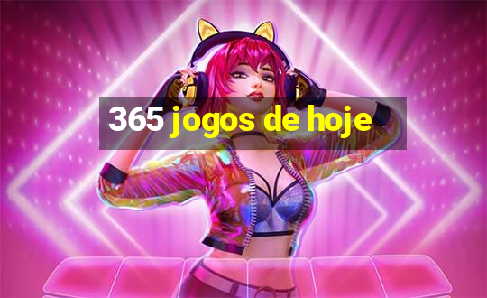 365 jogos de hoje