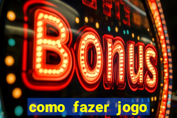 como fazer jogo pela internet