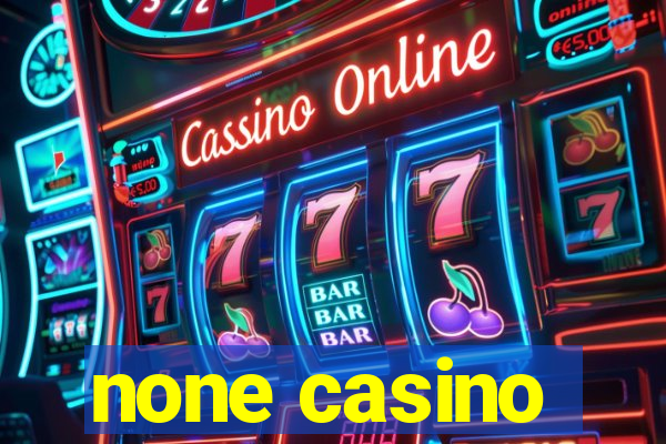 none casino