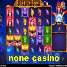 none casino