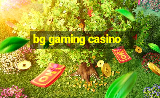 bg gaming casino