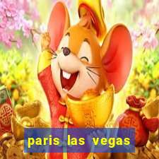 paris las vegas hotel e casino