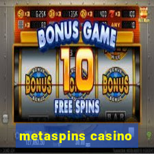 metaspins casino