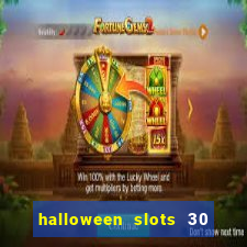 halloween slots 30 linhas multi jogos