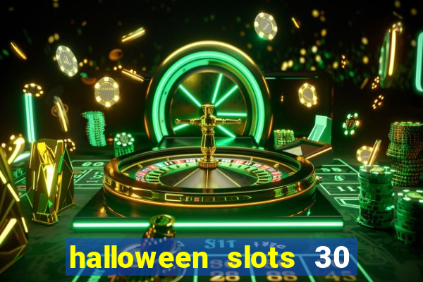 halloween slots 30 linhas multi jogos