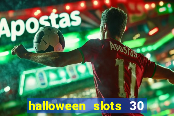 halloween slots 30 linhas multi jogos