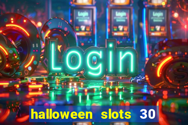 halloween slots 30 linhas multi jogos