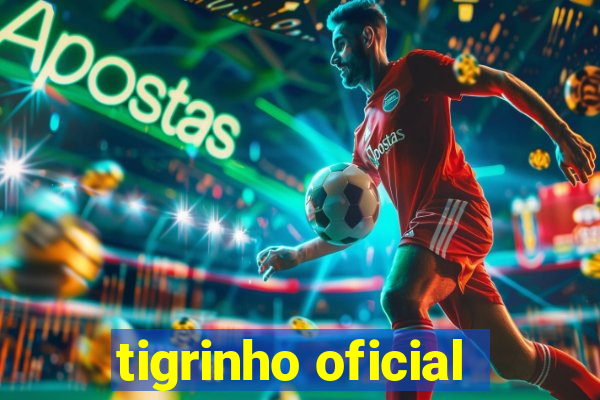 tigrinho oficial