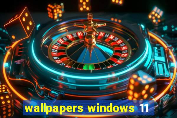 wallpapers windows 11