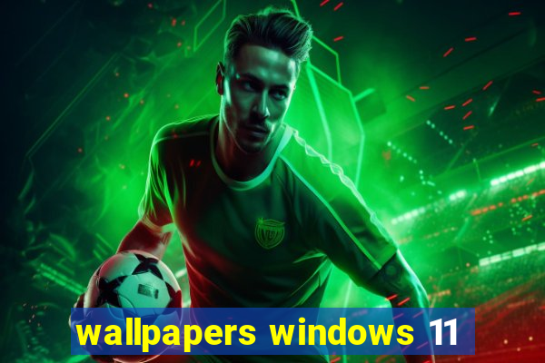 wallpapers windows 11