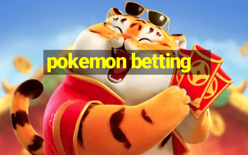 pokemon betting