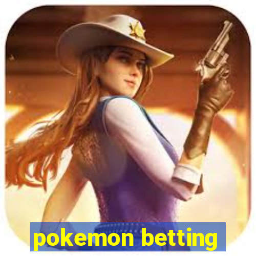 pokemon betting