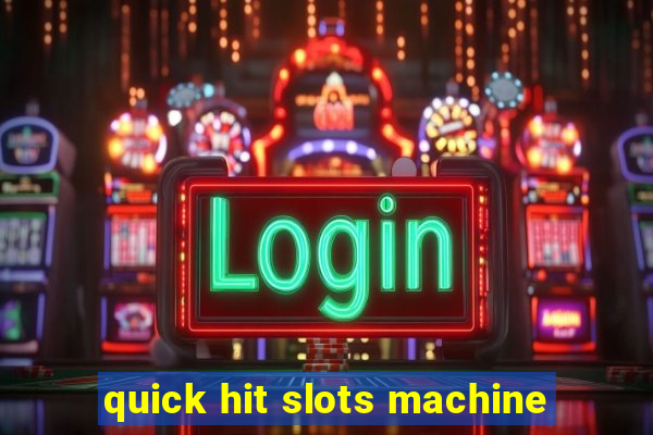 quick hit slots machine