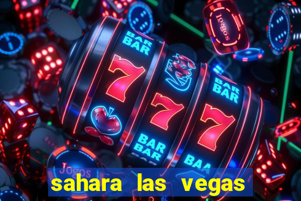 sahara las vegas hotel & casino