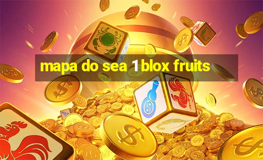 mapa do sea 1 blox fruits