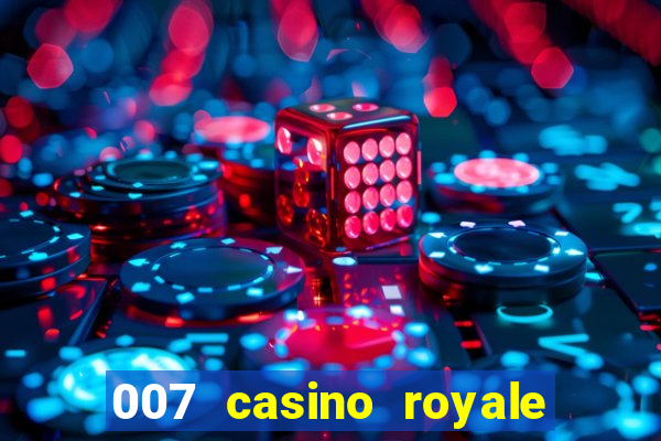 007 casino royale adoro cinema