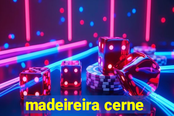 madeireira cerne