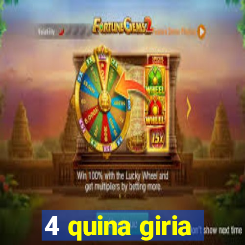 4 quina giria