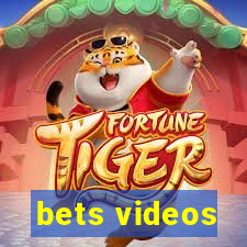 bets videos