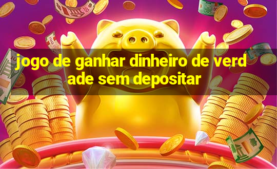 jogo de ganhar dinheiro de verdade sem depositar