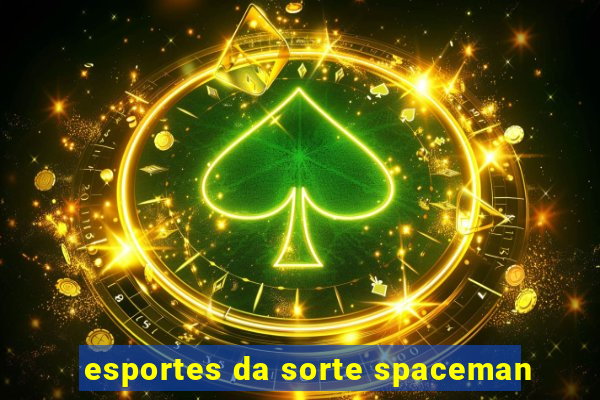 esportes da sorte spaceman